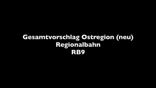 DE Gesamtvorschlag Ostregion neu Regionalbahn RB9 [upl. by Yadahs803]