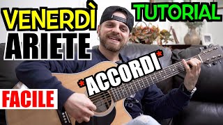 Tutorial Chitarra  VENERDÌ  ARIETE  Accordi  Ritmo  Testo [upl. by Ardnikal]