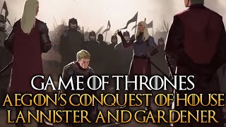 Aegons Conquest of House Lannister and Gardener  The Complete History and Lore [upl. by Ahsratal]