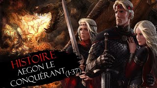 Histoire 9  Aegon le Conquérant 137 [upl. by Kaule]