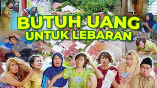 BUTUH UANG UNTUK LEBARAN [upl. by Shererd]