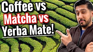 Coffee vs Matcha vs Yerba Mate  Which One is Best for Energy [upl. by Artinahs]