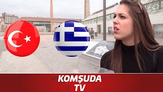 Yunanlara Sordum Türkler Hakkında Ne Düşünüyorsunuz  Komşuda Tv [upl. by Ainotal933]