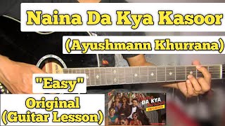 Naina Da Kya Kasoor  Ayushmann Khurrana  Guitar Lesson  Easy Chords  Unplugged [upl. by Akeihsal632]