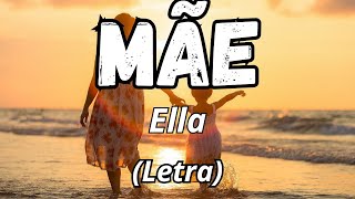 Ella  Mãe Letra [upl. by Elissa158]