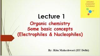 Lecture 1 Basic concepts of Organic Chemistry Electrophile amp Nucleophile [upl. by Godden]