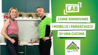 Come rinnovare i mobili e il paraschizzi della cucina senza cambiarli  Leroy Merlin Lab [upl. by Eelyrag925]