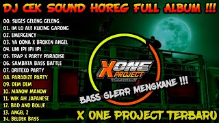 DJ CEK SOUND HOREG GLERR FULL ALBUM 2024  X ONE PROJECT FULL ALBUM TERBARU BASS GLERR MENGKANE [upl. by Bresee834]