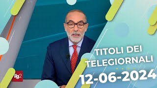 Titoli dei telegiornali del 12062024 [upl. by Apur]