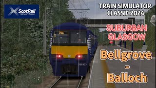 Train Simulator Classic 2024Suburban Glasgow Route From Bellgrove to Balloch [upl. by Baggett]