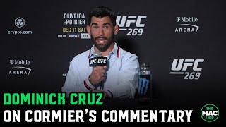 Dominick Cruz quotI mute Daniel Cormier‘s commentary He doesn’t do homeworkquot [upl. by Hpesoy237]