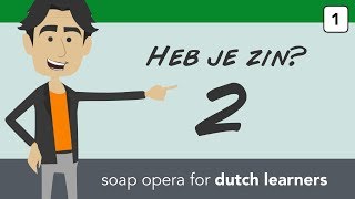 Heb je zin  2  Soap opera to learn Dutch  Dutch grammar applied in daily conversations [upl. by Lietman]