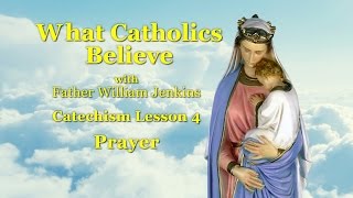 Catechism Lesson 4 Prayer [upl. by Alegna]