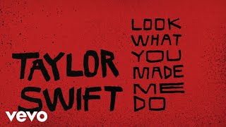 Taylor Swift  Look What You Made Me Do Lyric Video [upl. by Sillyhp]