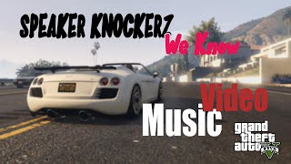 Speaker Knockerz  We Know  GTA Music Video [upl. by Anemaj]