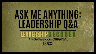 Ask Me Anything Leadership QampA  Ep025 [upl. by Mchale]