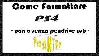 COME INIZIALIZZAREFORMATTARE una PS4 con PENDRIVE USB O SENZA [upl. by Roon775]