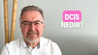 DCIS Duktal Karsinoma In Situ Nedir Nasıl Tedavi Edilir [upl. by Ecreip]