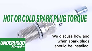 Hot Or Cold Spark Plug Torque [upl. by Oikim]