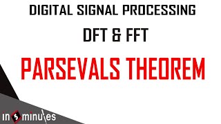 Module1Vid27Discrete Fourier Transform and Fast Fourier TransformParsevals Theorem [upl. by Iah]