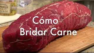 Cómo bridar o atar una carne paso a paso ✅ [upl. by Aidile]