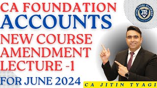 CA Foundation Accounts Amendment Lecture 1 for June 2024 Attempt [upl. by Eelyma]