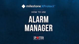 Milestone XProtect  How to Use Alarm Manager [upl. by Tait]