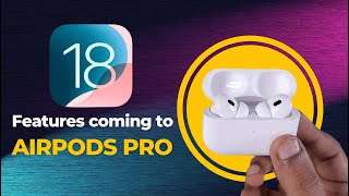 iOS 18  New AirPods Pro Features [upl. by Harwill24]