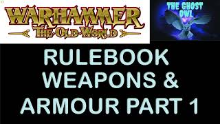 Warhammer The Old World Rulebook Weapons and Armour Part 1 [upl. by Iain]