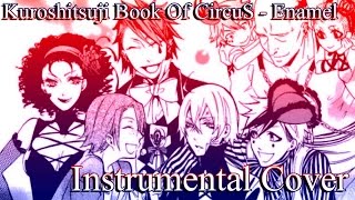 Kuroshitsuji Book of CIrcus  SID  Enamel Instrumental by LukeOtaku [upl. by Kaiser45]