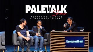 Renato Albani  PaleTalk Show feat Jeffinho Farias e Matheus Ceará [upl. by Jorgan]