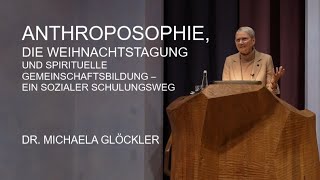 Anthroposophie die Weihnachtstagung und spirituelle Gemeinschaftsbildung  Dr Michaela Glöckler [upl. by Sobel]