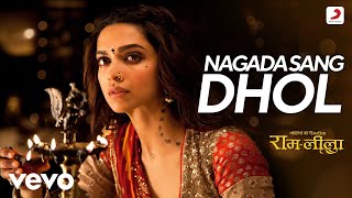 Nagada Sang Dhol Full Video  RamLeelaShreya GhoshalRanveer amp DeepikaOsman Mir [upl. by Connett]