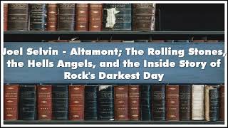 Joel Selvin  Altamont The Rolling Stones the Hells Angels and the Inside Story of Ro Audiobook [upl. by Nawyt]