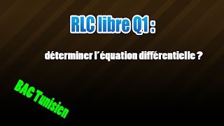 01RLC libres déterminer léquation diff [upl. by Asyram787]