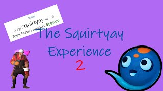 The Squirtyay Experience 2 [upl. by Grati]