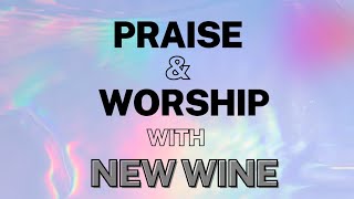 Praise amp Worship Session with New Wine [upl. by Eiryk]