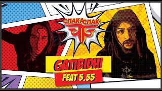 CHAKACHAK feat 555  Gatibidhi  Official Video [upl. by Ordnasela448]