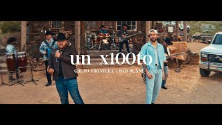 Grupo Frontera x Bad Bunny  UN X100TO Video Oficial [upl. by Ezekiel]