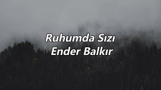 Ruhumda Sızı  Ender Balkır SözleriEnglish lyrics Çukur [upl. by Ahsercel]