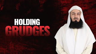 MUST LISTEN  Holding Grudges  Mufti Menk [upl. by Einram]