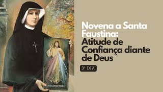 Dia 3  Novena à Divina Misericórdia de Santa Faustina – Atitude de Confiança diante de Deus [upl. by Lirba879]