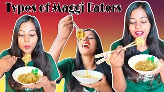 Types of Maggi Eaters😜🤣  MAGGI LOVERS😋 [upl. by Kalagher]