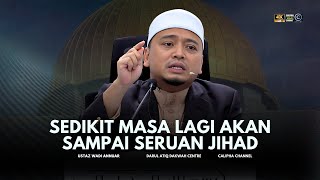 USTAZ WADI ANNUAR  SEDIKIT MASA LAGI AKAN SAMPAI SERUAN JIHAD [upl. by Medwin]