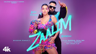 ZAALIM Official Music Video Badshah Nora Fatehi  Payal Dev  Abderafia El Abdioui  Bhushan K [upl. by Lyrahs]