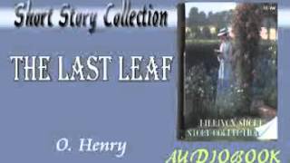 The Last Leaf O Henry Audiobook Short Story [upl. by Colbye]