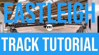 Eastleigh Track Tutorial [upl. by Farny355]