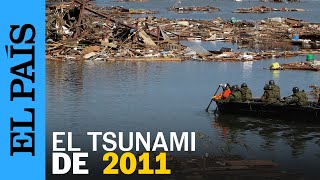 ¿Cómo fue el TSUNAMI de JAPÓN en 2011 Así te lo contamos cuando se cumplieron 10 año  EL PAÍS [upl. by Nalyorf]