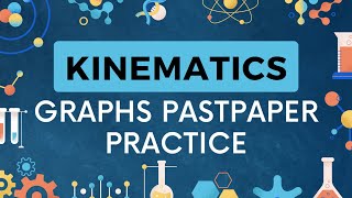 Kinematics  ALL Graphs Past Paper Revision  IGCSE  OLevels  5054  Pt6 [upl. by Trevorr335]