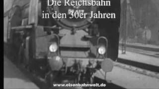 Die Reichsbahn in den 30er Jahren [upl. by Darnell168]